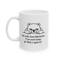 Tired Bear Mug – “Just Woke From Hibernation… Go Find a Squirrel” | Funny Animal Coffee Cup