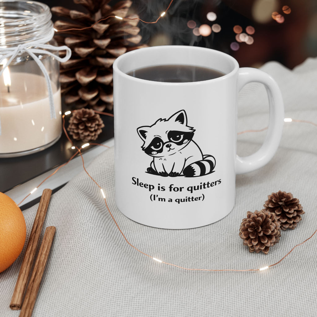 Tired Raccoon Mug – “Sleep Is for Quitters (I’m a Quitter)” | Funny Raccoon Coffee Cup