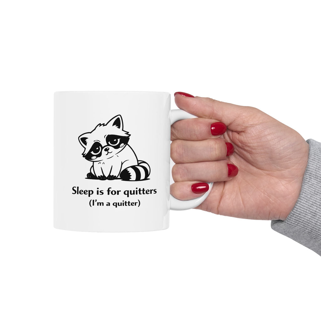 Tired Raccoon Mug – “Sleep Is for Quitters (I’m a Quitter)” | Funny Raccoon Coffee Cup