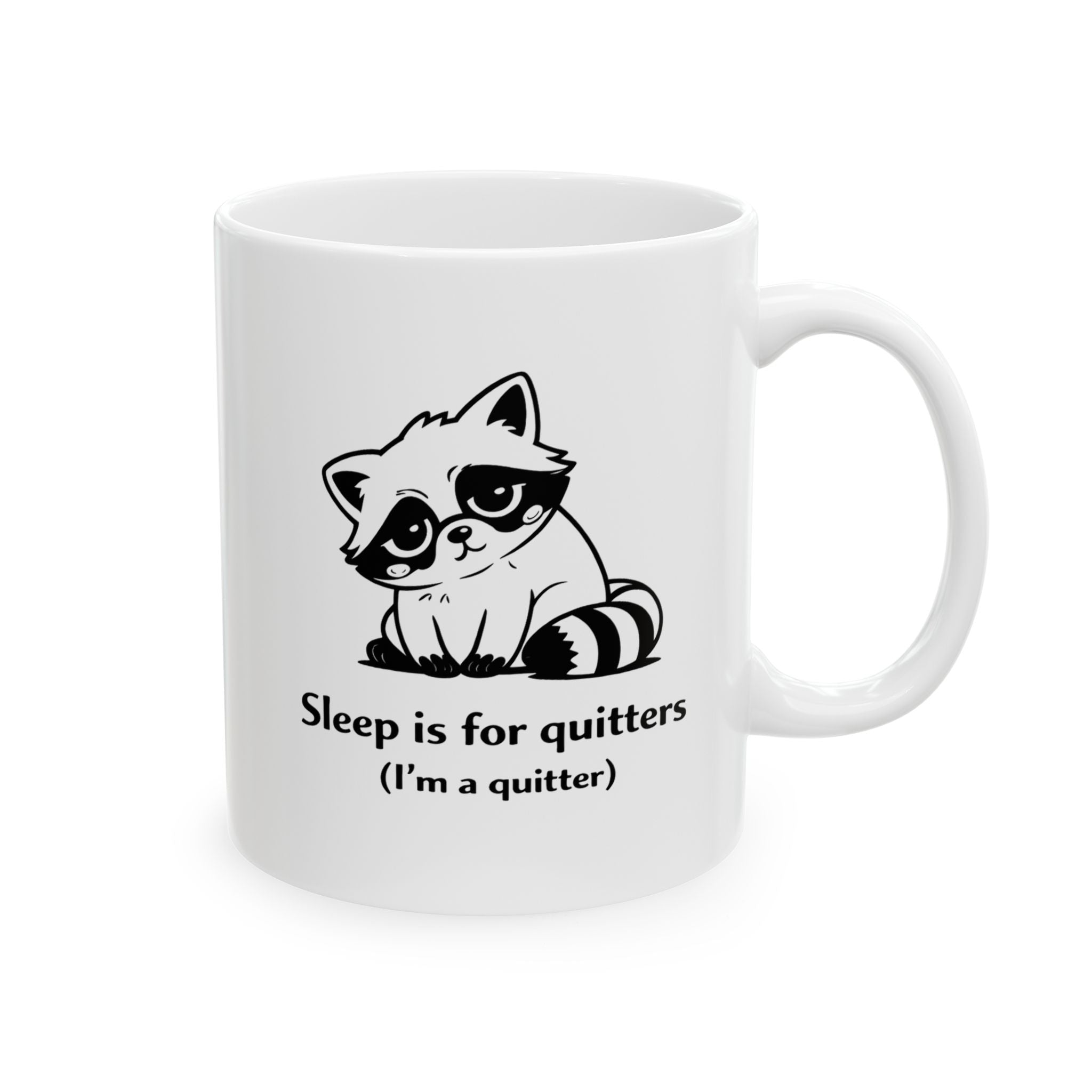 Tired Raccoon Mug – “Sleep Is for Quitters (I’m a Quitter)” | Funny Raccoon Coffee Cup